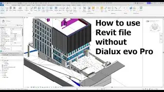 How to use Revit file without Dialux evo Pro