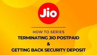 Terminating Jio Postpaid Connection & Getting Back Security Deposit | The How to Series