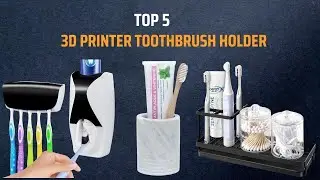 "The Ultimate 3D Printer Toothbrush Holder Tutorial"