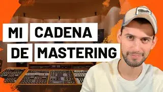 Mi CADENA de MASTERING ACTUAL