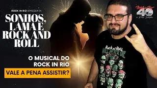 SONHOS, LAMA E ROCK AND ROLL | Vale a pena assistir ao musical do Rock in Rio?