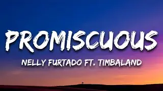 Nelly Furtado - Promiscuous (Lyrics) ft. Timbaland