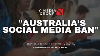 AUSTRALIA PROPOSES SOCIAL MEDIA BAN FOR CHILDREN UNDER 16, ENFORCES AGE LIMITS WITH PENALTIES