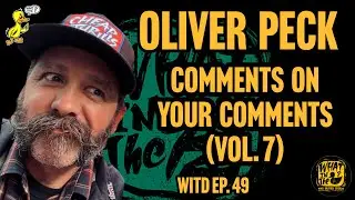 Oliver Peck Responds To Your YouTube Comments (Vol. 7) | What In The Duck Podcast Ep.49 