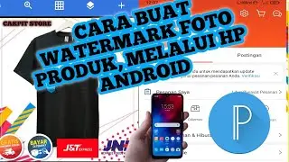 Cara buat watermark foto produk pake HP android buat jualan online di marketplace shopee,toped, dll