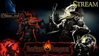Darkest Dungeon I + моды. Часть 3.
