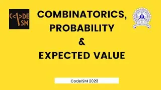 Combinatorics, Expected Value and Probability [CodeISM 2023]