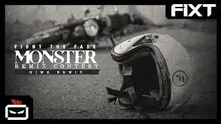Fight The Fade - Monster (HiME Remix)