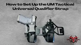 How to Set Up the UM Tactical Universal Qualifier Strap