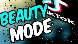 How to TikTok in BEAUTY Mode 😍