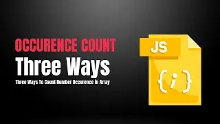 Three Ways To Count Occurrence Of an Element in an Array using JavaScript | Beginner Exercise