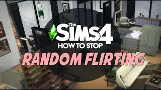 How To Stop Sims From Randomly Flirting | The Sims 4 Tips & Bug Fixes MCCC Mod