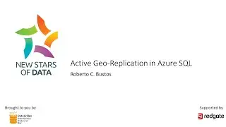 Roberto C  Bustos - Active Geo Replication in Azure SQL