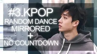 #3.KPOP RANDOM DANCE (MiRRORED ViDEO)