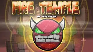 Прохождение Fire Temple | Geometry Dash | New Hardest |