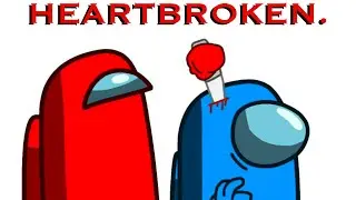 HEARTBROKEN - #amongus 