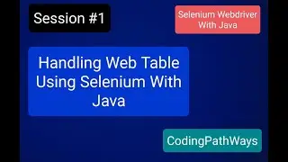 Selenium 4 With JAVA: #1 How to Handle Web Table | Practical Demonstration.