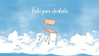 BEBO PARA OLVIDARLA
