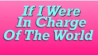 I Made A Rhyming If I Were In Charge Of The World Poem!