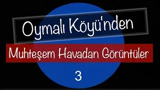 🚁Oymalı Köyü: Oymalı Köyünden Özdile ucmak. Drone cekim.🚁