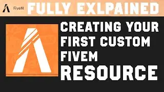 FiveM Developing 2 - Creating Your First Custom Resource [FULLY EXPLAINED]