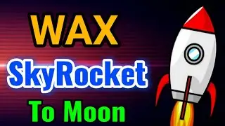 WAX is Now SkyRocket🚀 || WAX Price Prediction || WAXP News Today