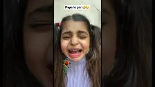 Papa ki pari 😂🤣 