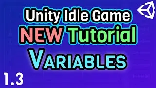 (Ep 1.3) Variables - Unity C# Idle Game Tutorial Series [2021 Edition]