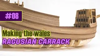 Model ship building #8 - Making the Wales - RAGUSIAN CARRACK XVIc - KIT manufactured by MarisStella
