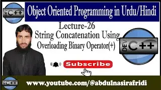 Lecture-26| Binary Operator Plus for concatenation of String Overloading in C++ in Urdu/Hindi