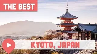 Best Things to Do in Kyoto, Japan