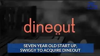 Seven year old start up, Swiggy to acquire Dineout
