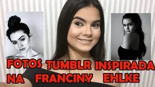FOTOS TUMBLR INSPIRADA NA FRANCINY EHLKE