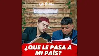 Que Le Pasa A Mi Pais