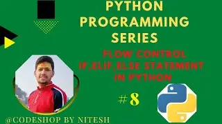 Flow Control in Python | What is Flow Control in Programming | Python Flow Control | IF | ELIF| ELSE