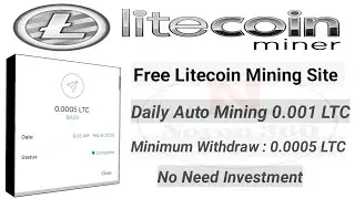 Free Litecoin Mining Site Daily Auto Mining 0.001 Litecoin | No Need Investment