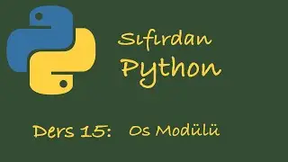 Sıfırdan Python Dersleri Ders 15: Os Modülü