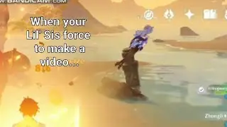 My younger sister force me to make a video
