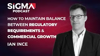 How to maintain balance between regulatory requirements & commercial growth | SiGMA Podcast