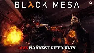 BLACK MESA but its the hardest difficulty LIVE