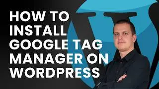How to install Google Tag Manager on Wordpress website (2026)