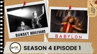 Sunset Boulevard and Babylon | The Reel Study S4 Ep1