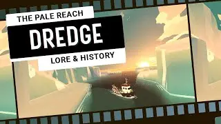 DREDGE Lore & History #5 - The Pale Reach