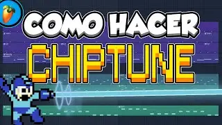 Cómo hacer Chiptune - música de 8 Bits - (FL STUDIO TUTORIAL)