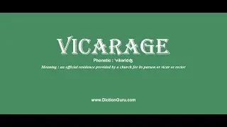 vicarage: Pronounce vicarage with Meaning, Phonetic, Synonyms and Sentence Examples