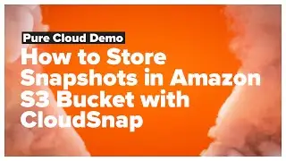 How to Store Snapshots in Amazon S3 Bucket with CloudSnap