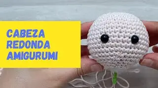 Amigurumis para principiantes - Cabeza Redonda de Amigurumi