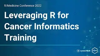 Leveraging R for Cancer Informatics Training