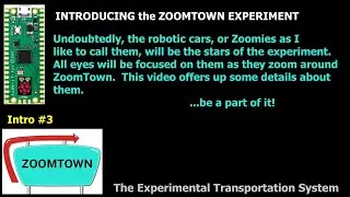 Intro #3 Introducing the Robotic Cars (Zoomies) used in ZoomTown Experiment