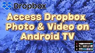 Access Dropbox on Android TV (Photos & Videos)
